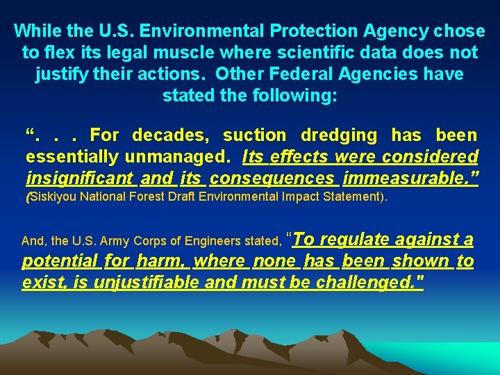 While the U. S. Environmental Protection Agency chose to flex its legal muscle where