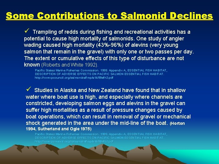 Some Contributions to Salmonid Declines ü Trampling of redds during fishing and recreational activities
