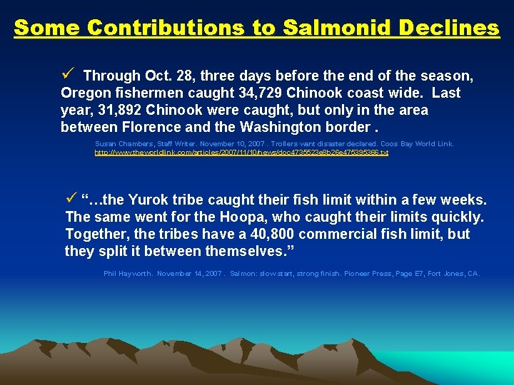 Some Contributions to Salmonid Declines ü Through Oct. 28, three days before the end