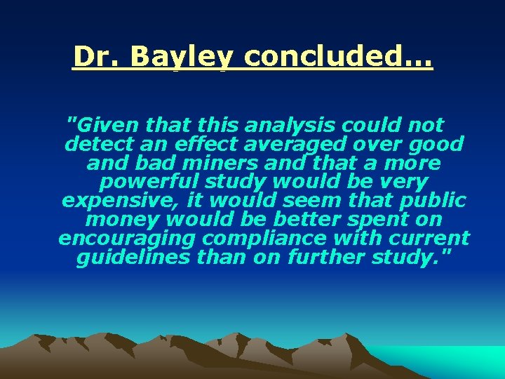 Dr. Bayley concluded… "Given that this analysis could not detect an effect averaged over