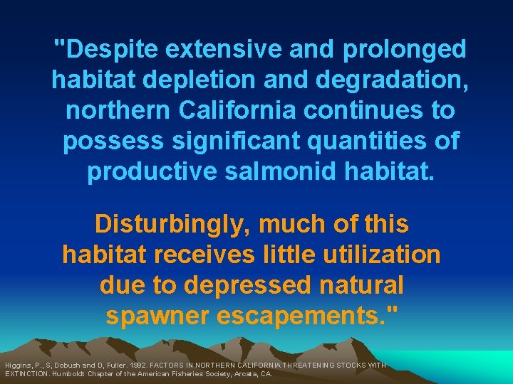 "Despite extensive and prolonged habitat depletion and degradation, northern California continues to possess significant