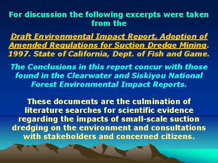 For discussion the following excerpts were taken from the Draft Environmental Impact Report, Adoption
