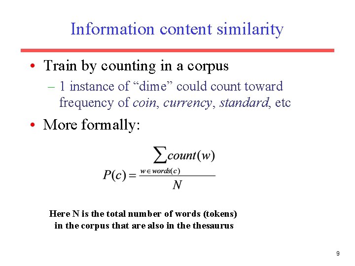 Information content similarity • Train by counting in a corpus – 1 instance of