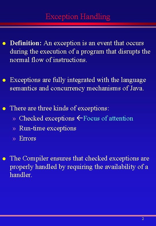 Exception Handling l Definition: An exception is an event that occurs during the execution