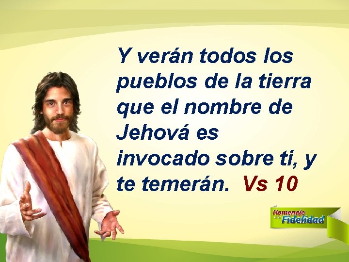Y verán todos los pueblos de la tierra que el nombre de Jehová es Y verán todos los pueblos de la tierra que el nombre de Jehová es