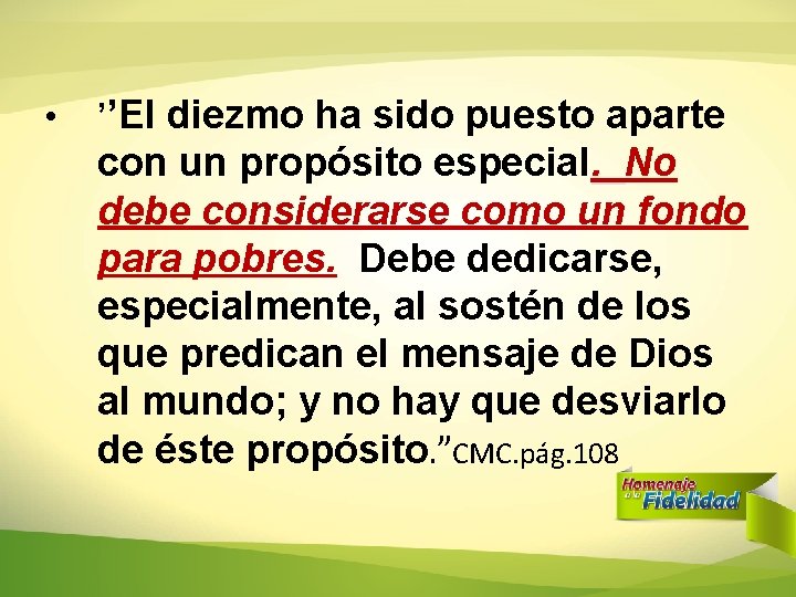 • ’’El diezmo ha sido puesto aparte con un propósito especial. No debe • ’’El diezmo ha sido puesto aparte con un propósito especial. No debe