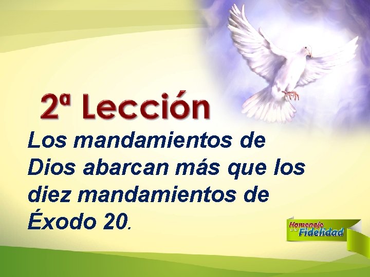 Los mandamientos de Dios abarcan más que los diez mandamientos de Éxodo 20. Los mandamientos de Dios abarcan más que los diez mandamientos de Éxodo 20.