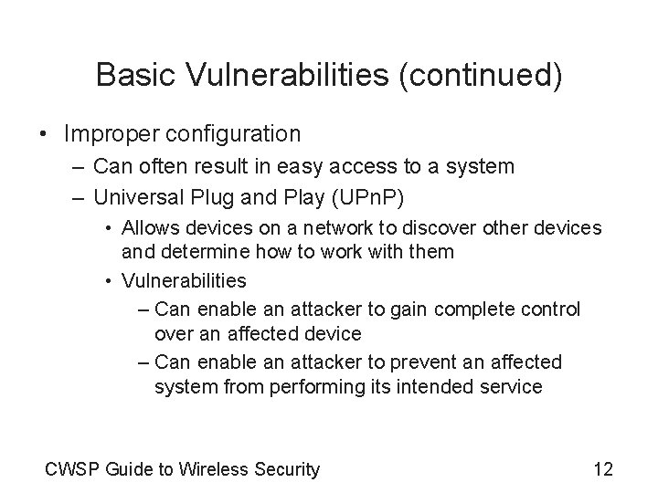 Basic Vulnerabilities (continued) • Improper configuration – Can often result in easy access to