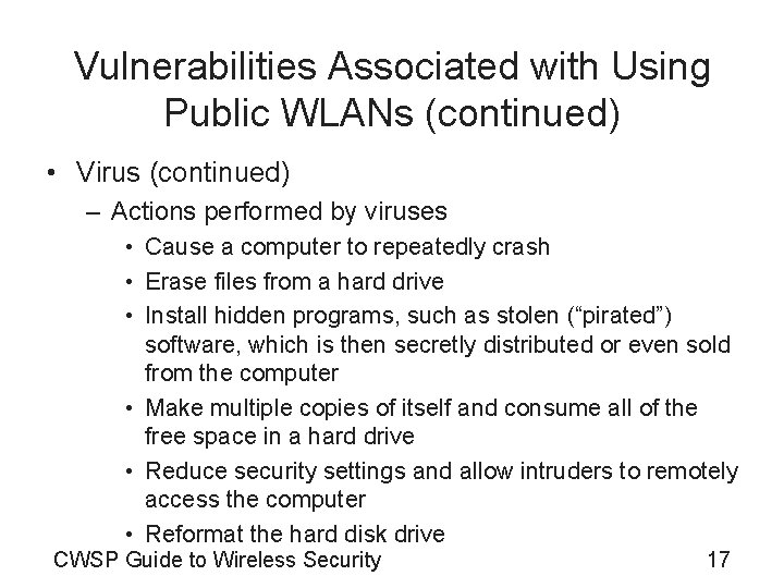 Vulnerabilities Associated with Using Public WLANs (continued) • Virus (continued) – Actions performed by