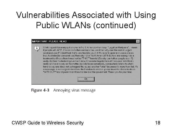 Vulnerabilities Associated with Using Public WLANs (continued) CWSP Guide to Wireless Security 18 