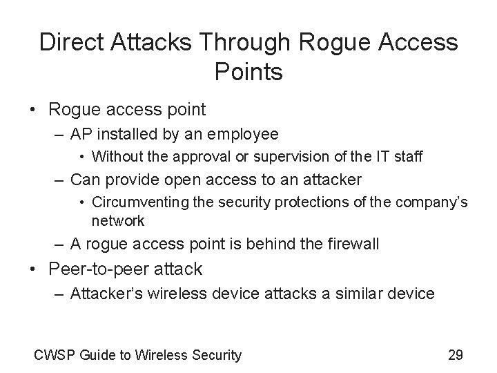 Direct Attacks Through Rogue Access Points • Rogue access point – AP installed by