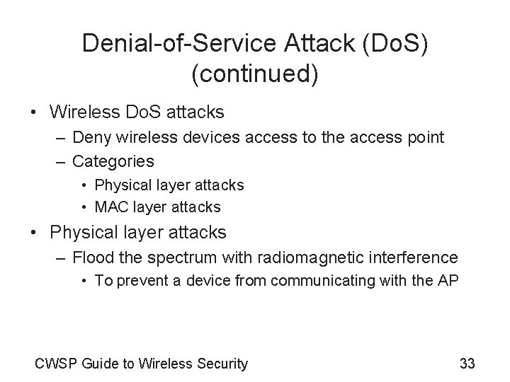 Denial-of-Service Attack (Do. S) (continued) • Wireless Do. S attacks – Deny wireless devices