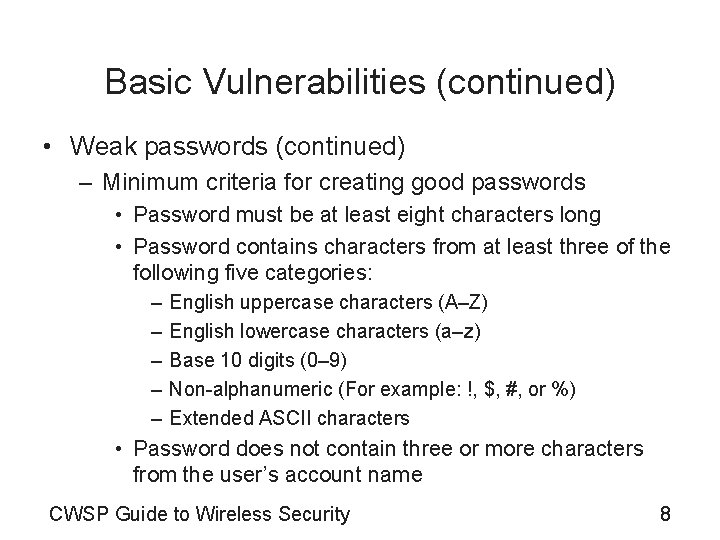 Basic Vulnerabilities (continued) • Weak passwords (continued) – Minimum criteria for creating good passwords