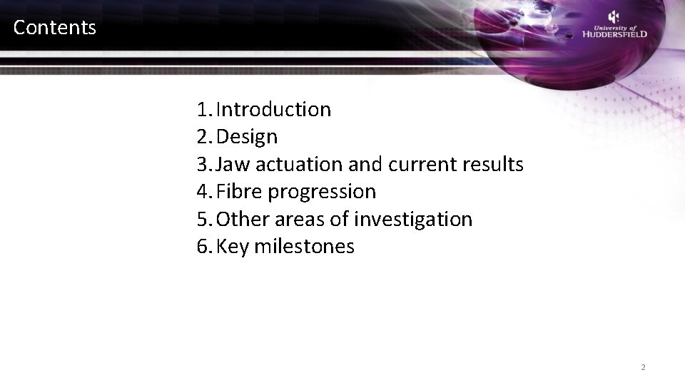 Contents 1. Introduction 2. Design 3. Jaw actuation and current results 4. Fibre progression