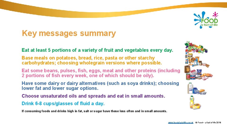 Key messages summary Eat at least 5 portions of a variety of fruit and