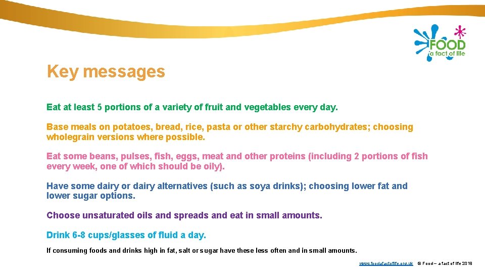 Key messages Eat at least 5 portions of a variety of fruit and vegetables