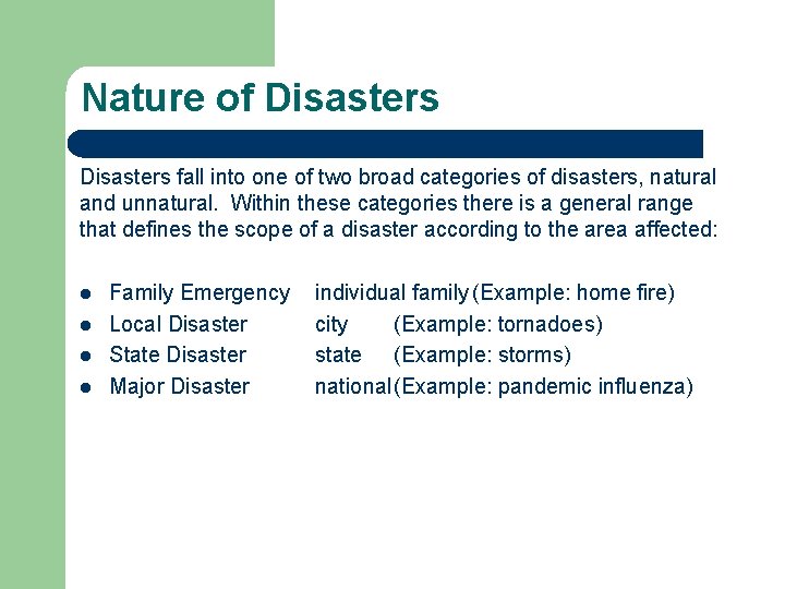 Nature of Disasters fall into one of two broad categories of disasters, natural and