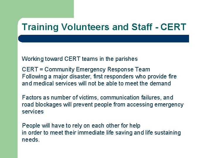 Training Volunteers and Staff - CERT Working toward CERT teams in the parishes CERT