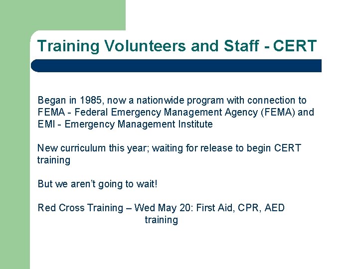 Training Volunteers and Staff - CERT Began in 1985, now a nationwide program with