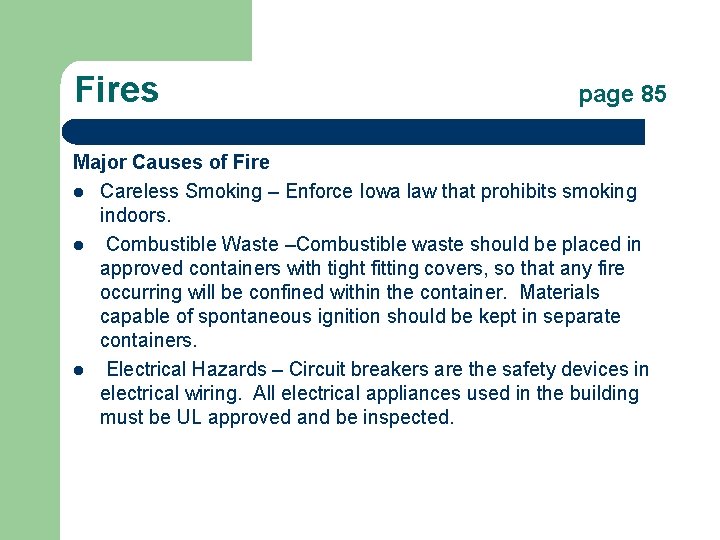 Fires page 85 Major Causes of Fire l Careless Smoking – Enforce Iowa law