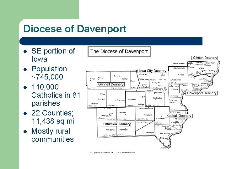 Diocese of Davenport l l l SE portion of Iowa Population ~745, 000 110,