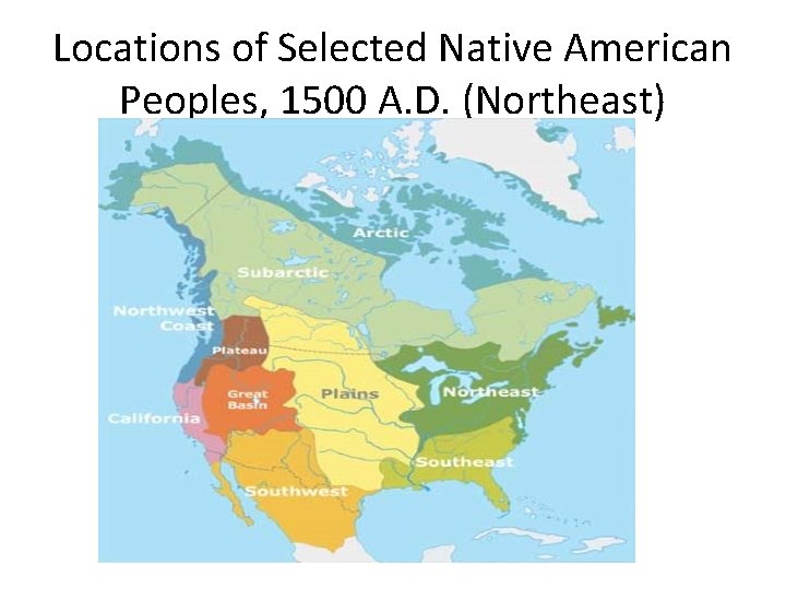 Locations of Selected Native American Peoples, 1500 A. D. (Northeast) 