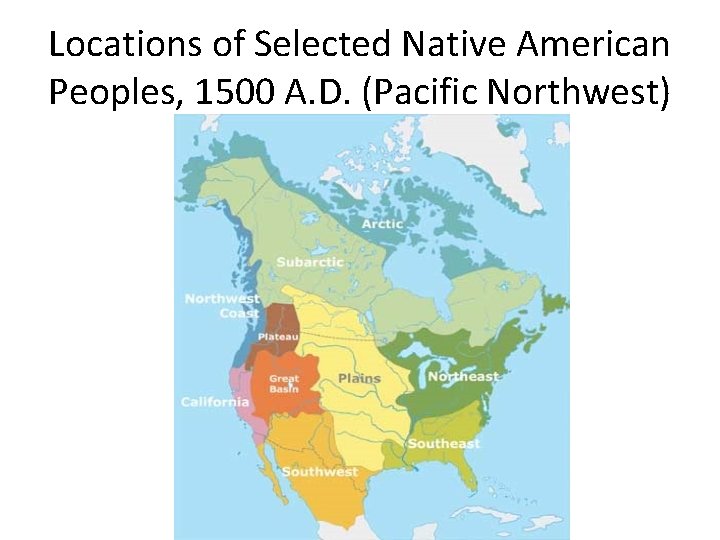 Locations of Selected Native American Peoples, 1500 A. D. (Pacific Northwest) 