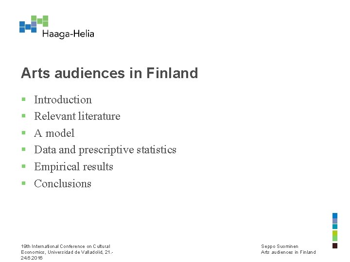 Arts audiences in Finland § § § Introduction Relevant literature A model Data and