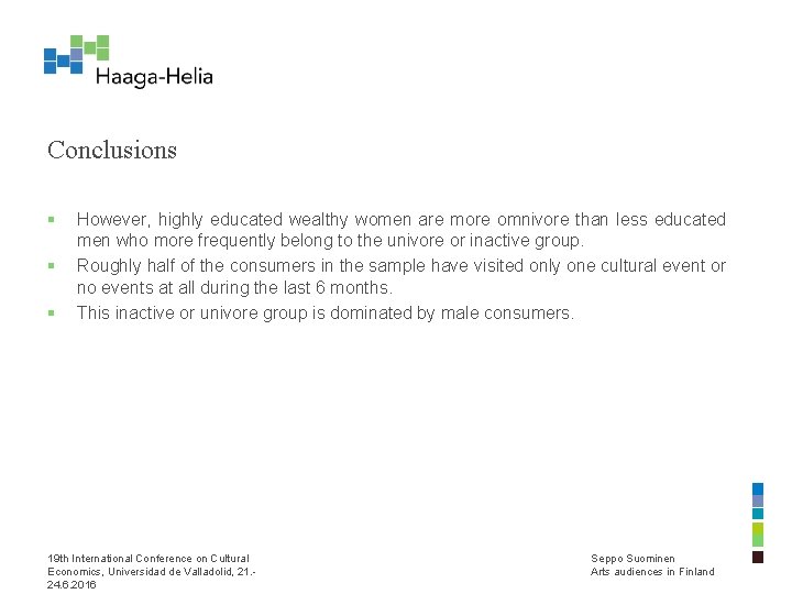 Conclusions § § § However, highly educated wealthy women are more omnivore than less