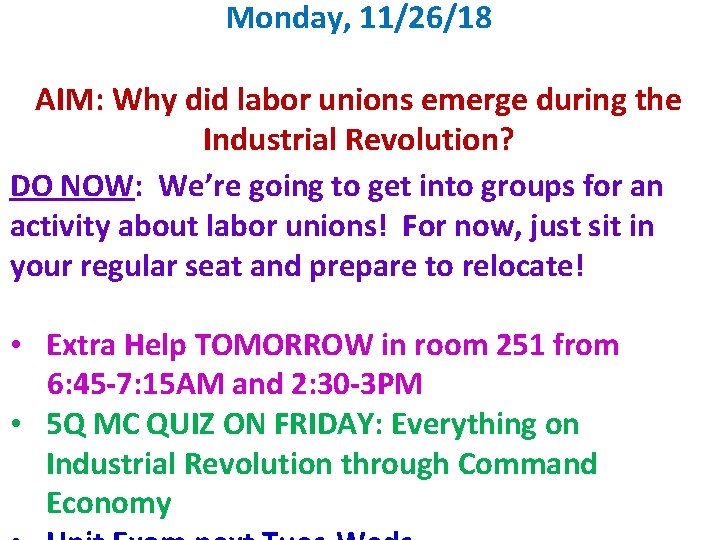 Monday, 11/26/18 AIM: Why did labor unions emerge during the Industrial Revolution? DO NOW: