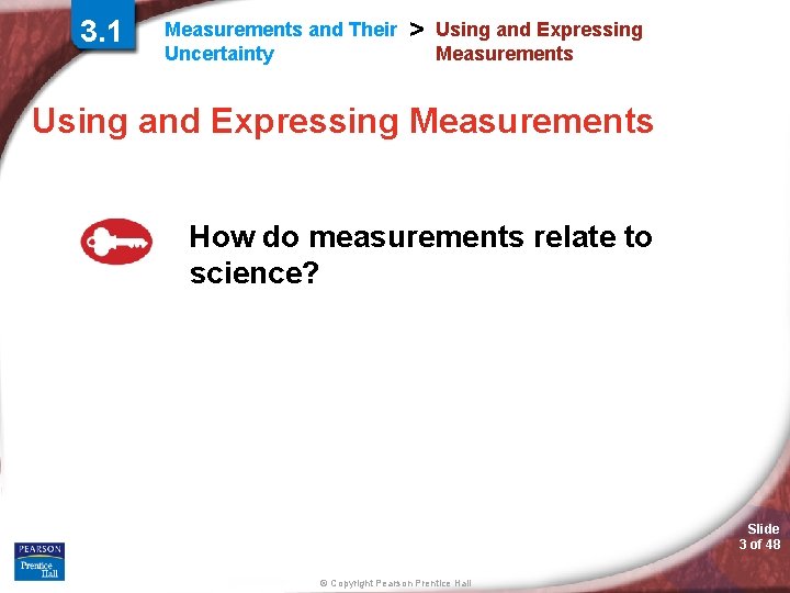 3. 1 Measurements and Their Uncertainty > Using and Expressing Measurements How do measurements