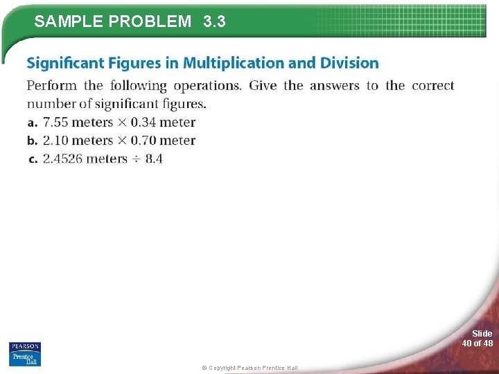 SAMPLE PROBLEM 3. 3 Slide 40 of 48 © Copyright Pearson Prentice Hall 