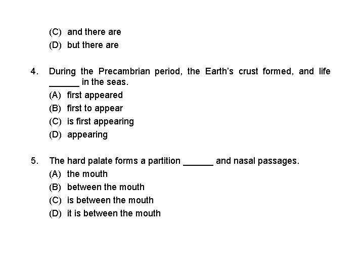 (C) and there are (D) but there are 4. During the Precambrian period, the (C) and there are (D) but there are 4. During the Precambrian period, the