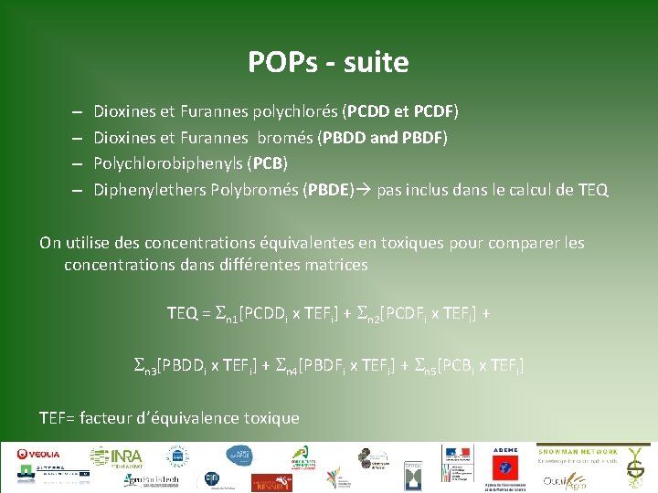 POPs - suite – – Dioxines et Furannes polychlorés (PCDD et PCDF) Dioxines et