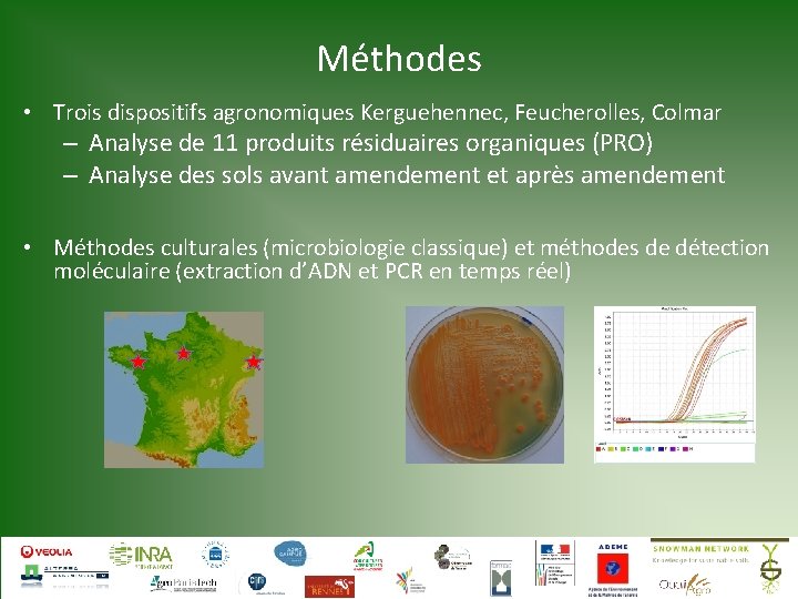 Méthodes • Trois dispositifs agronomiques Kerguehennec, Feucherolles, Colmar – Analyse de 11 produits résiduaires