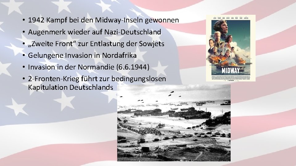  • • • 1942 Kampf bei den Midway-Inseln gewonnen Augenmerk wieder auf Nazi-Deutschland