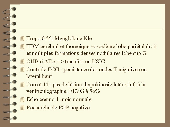 4 Tropo 0. 55, Myoglobine Nle 4 TDM cérébral et thoracique => œdème lobe 4 Tropo 0. 55, Myoglobine Nle 4 TDM cérébral et thoracique => œdème lobe