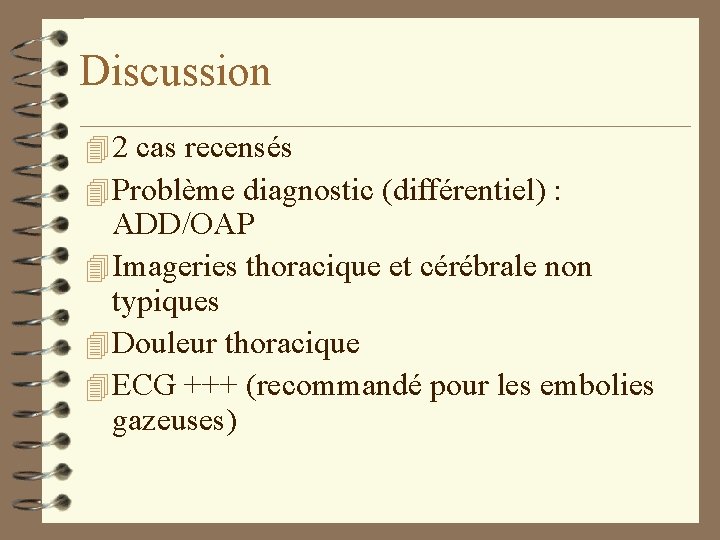 Discussion 4 2 cas recensés 4 Problème diagnostic (différentiel) : ADD/OAP 4 Imageries thoracique Discussion 4 2 cas recensés 4 Problème diagnostic (différentiel) : ADD/OAP 4 Imageries thoracique