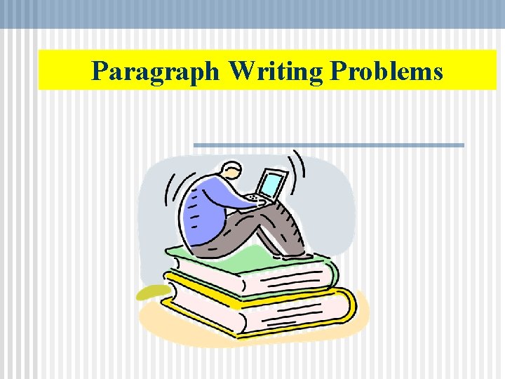 Paragraph Writing Problems 