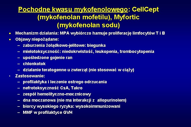 Pochodne kwasu mykofenolowego: Cell. Cept (mykofenolan mofetilu), Myfortic (mykofenolan sodu) · Mechanizm działania: MPA