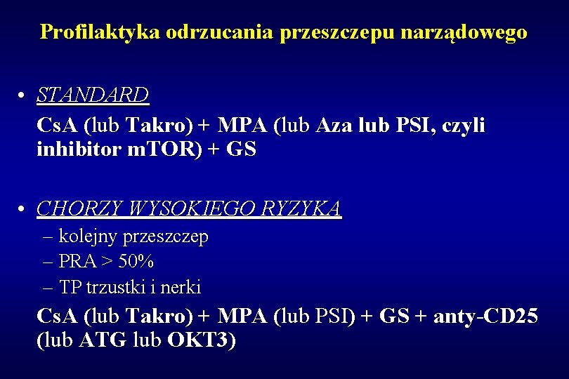 Profilaktyka odrzucania przeszczepu narządowego • STANDARD Cs. A (lub Takro) + MPA (lub Aza