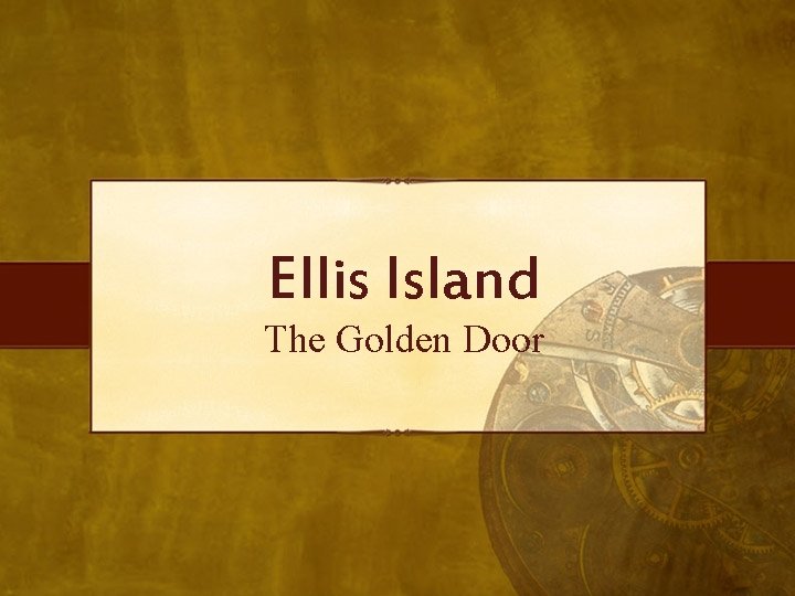 Ellis Island The Golden Door 