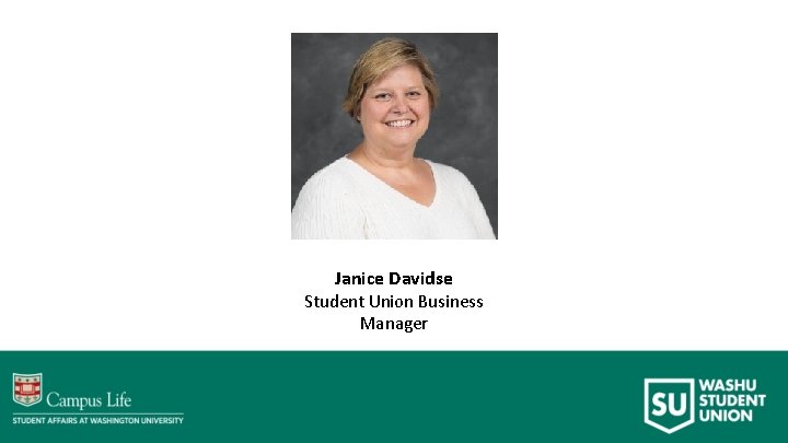 Janice Davidse Student Union Business Manager 