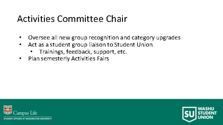 Activities Committee Chair • • • Oversee all new group recognition and category upgrades