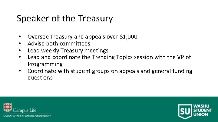 Speaker of the Treasury • • • Oversee Treasury and appeals over $1, 000