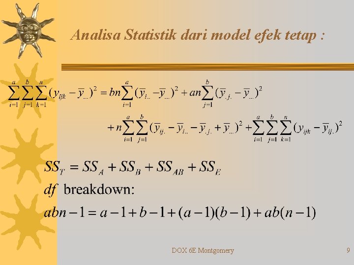 Analisa Statistik dari model efek tetap : DOX 6 E Montgomery 9 