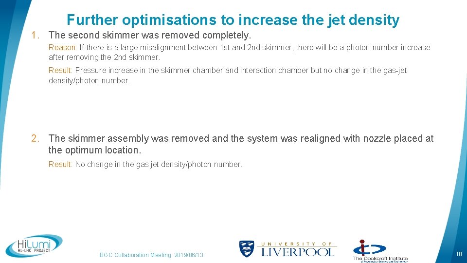 Further optimisations to increase the jet density 1. The second skimmer was removed completely.