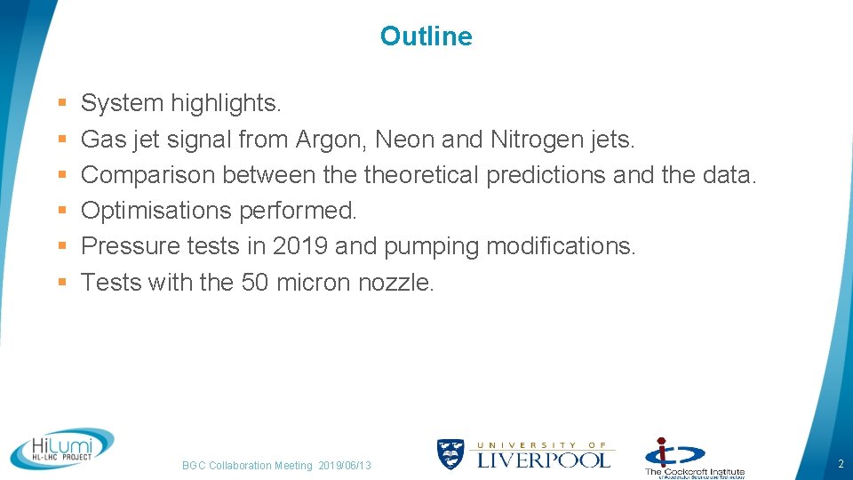 Outline § § § System highlights. Gas jet signal from Argon, Neon and Nitrogen