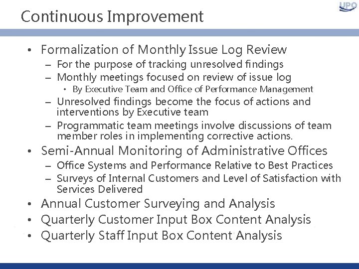 Continuous Improvement • Formalization of Monthly Issue Log Review – For the purpose of