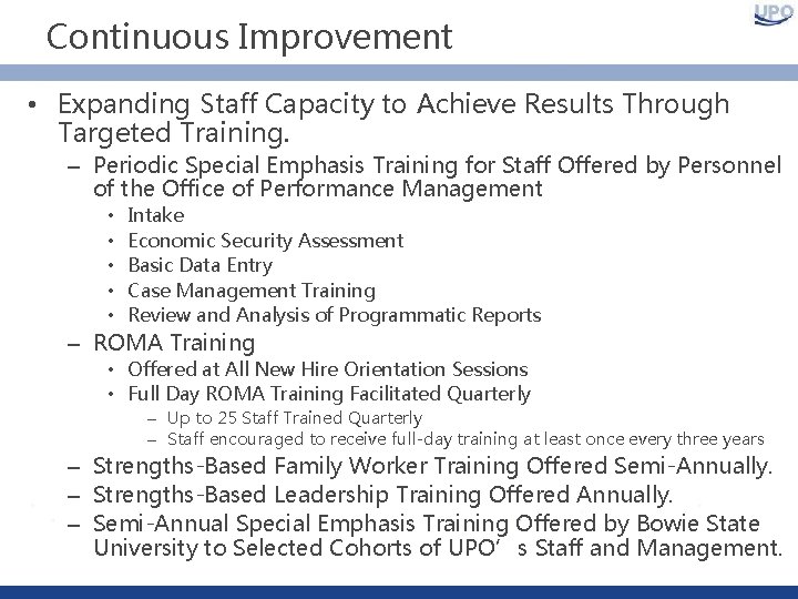 Continuous Improvement • Expanding Staff Capacity to Achieve Results Through Targeted Training. – Periodic